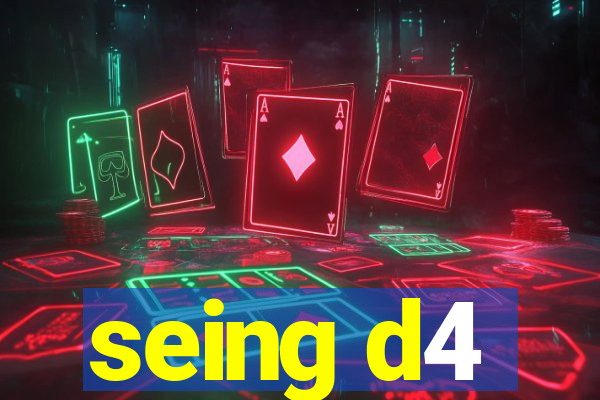 seing d4